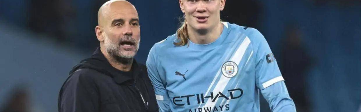 曼城霸业——瓜迪奥拉、哈兰德天作之合